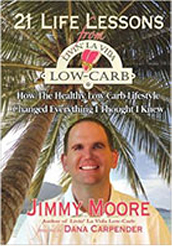 21 Life Lessons: Livin' la vida Low-Carb, by Jimmy Moore